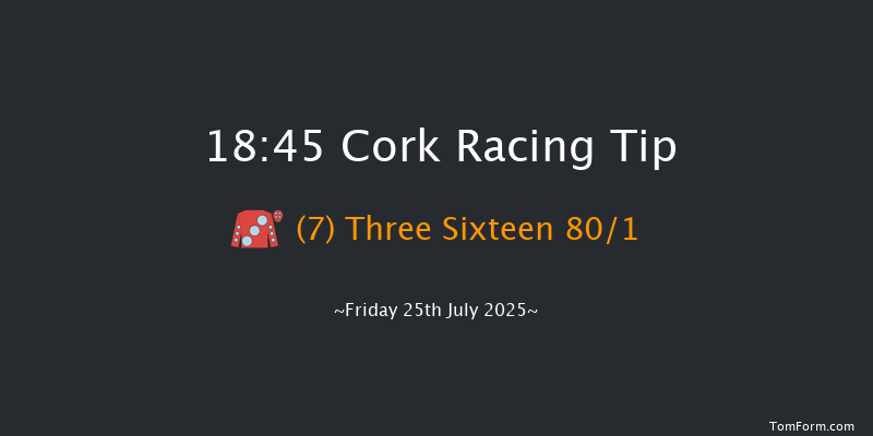Cork 18-45 6f Fri 11th Jul 2025