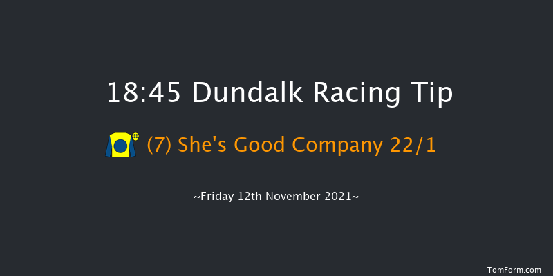 Dundalk 18:45 Handicap 11f Wed 10th Nov 2021