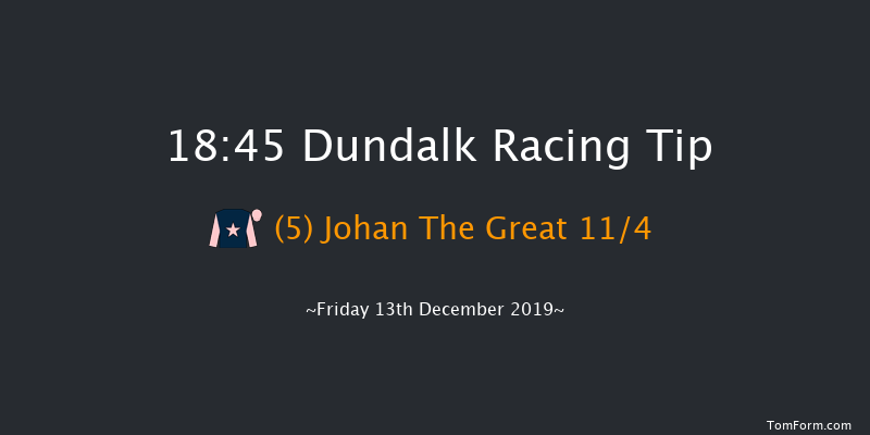 Dundalk 18:45 Handicap 7f Fri 6th Dec 2019