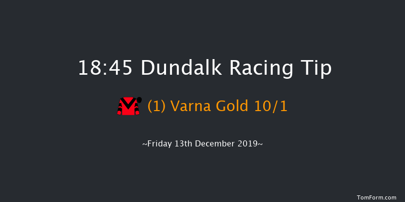 Dundalk 18:45 Handicap 7f Fri 6th Dec 2019
