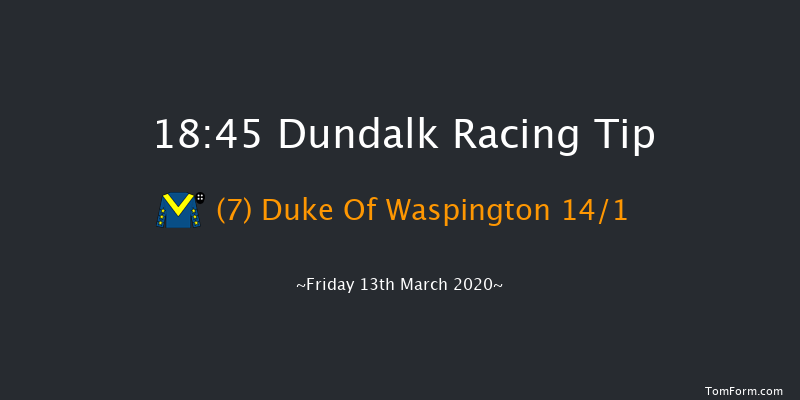 Craic At The Track This Weekend Handicap (45-65) Dundalk 18:45 Handicap 12f Fri 6th Mar 2020
