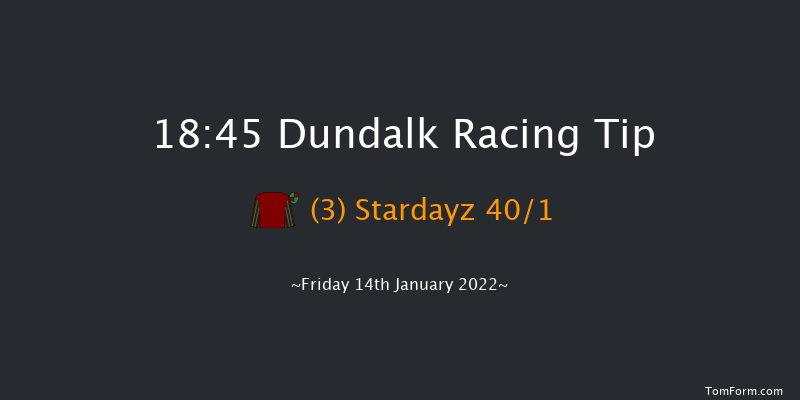 Dundalk 18:45 Handicap 8f Fri 7th Jan 2022