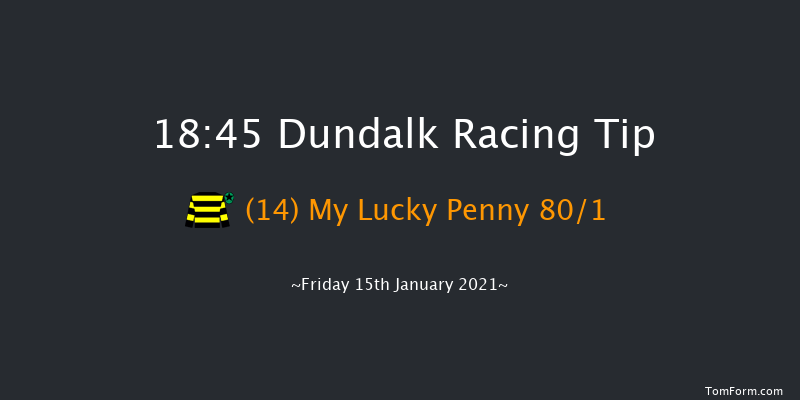 Floodlit Friday Nights At Dundalk Stadium Handicap (45-65) (Div 1) Dundalk 18:45 Handicap 7f Mon 11th Jan 2021