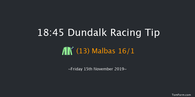 Dundalk 18:45 Handicap 11f Fri 8th Nov 2019