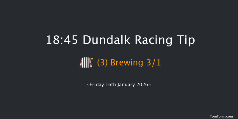 Dundalk 18-45 8f Tue 13th Jan 2026