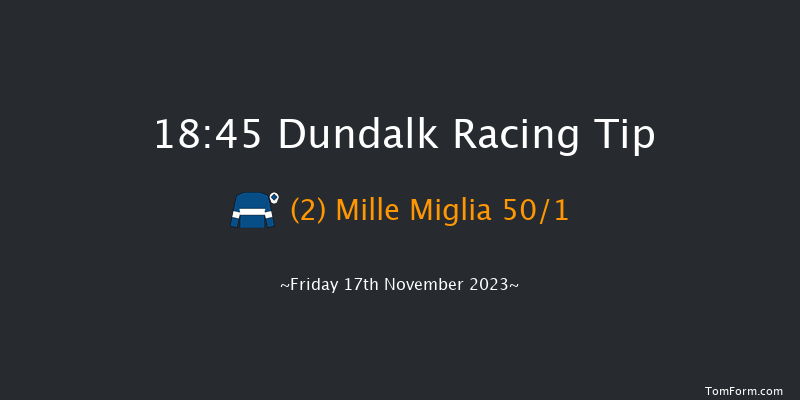 Dundalk 18:45 Handicap 12f Wed 15th Nov 2023