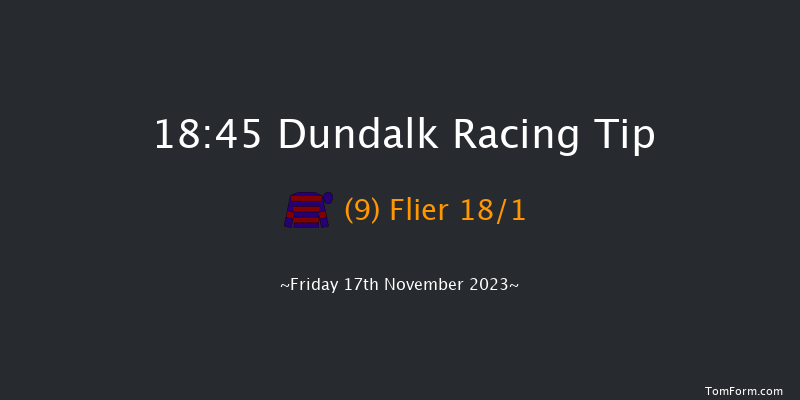 Dundalk 18:45 Handicap 12f Wed 15th Nov 2023