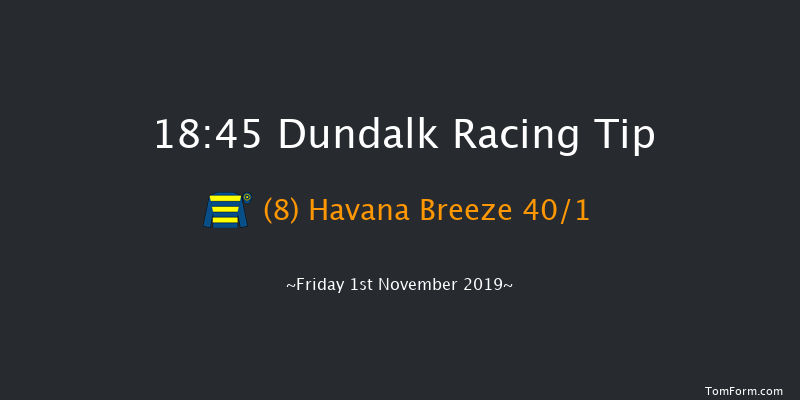 Dundalk 18:45 Handicap 8f Wed 30th Oct 2019
