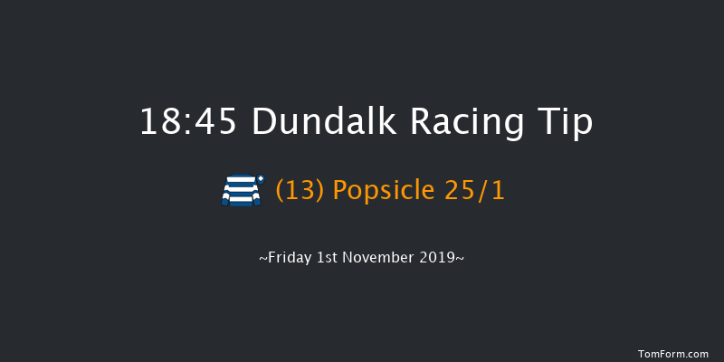 Dundalk 18:45 Handicap 8f Wed 30th Oct 2019
