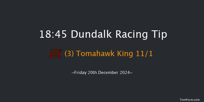 Dundalk  18:45 Handicap 12f Wed 18th Dec 2024