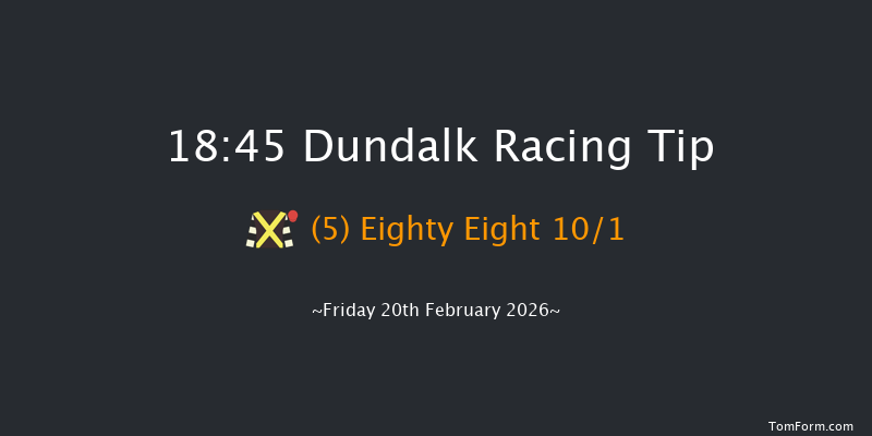 Dundalk 18-45 10f Fri 13th Feb 2026