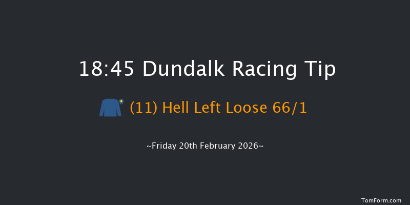 Dundalk 18-45 10f Fri 13th Feb 2026