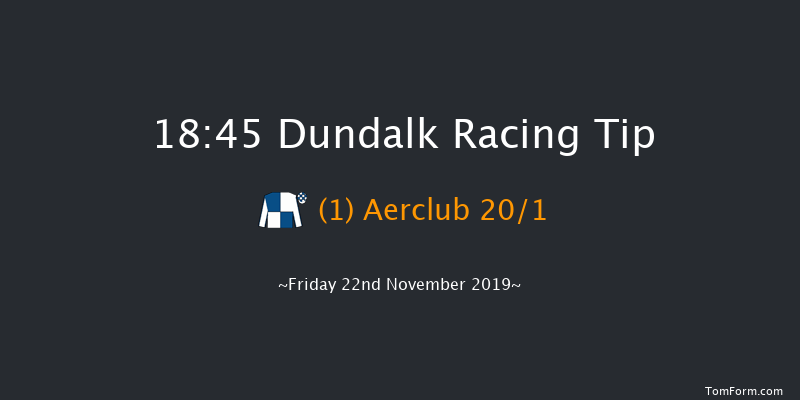 Dundalk 18:45 Maiden 8f Wed 20th Nov 2019