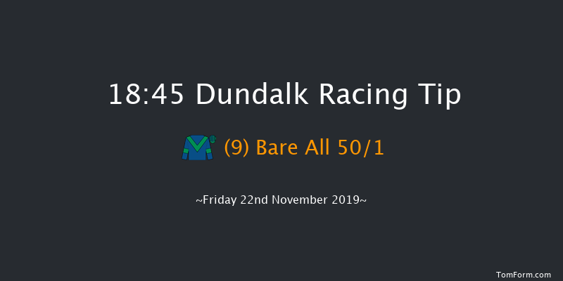 Dundalk 18:45 Maiden 8f Wed 20th Nov 2019