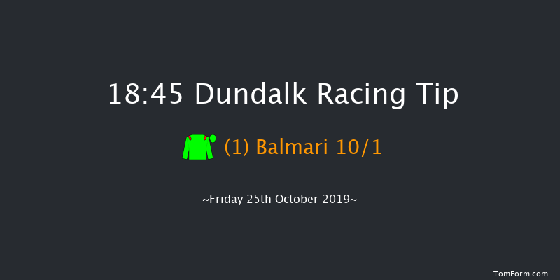 Dundalk 18:45 Maiden 8f Fri 18th Oct 2019