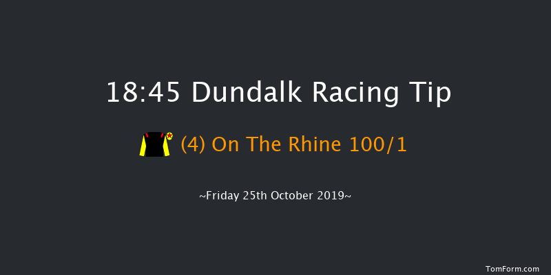 Dundalk 18:45 Maiden 8f Fri 18th Oct 2019