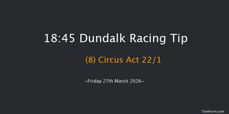 Dundalk 18-45 16f Fri 20th Mar 2026