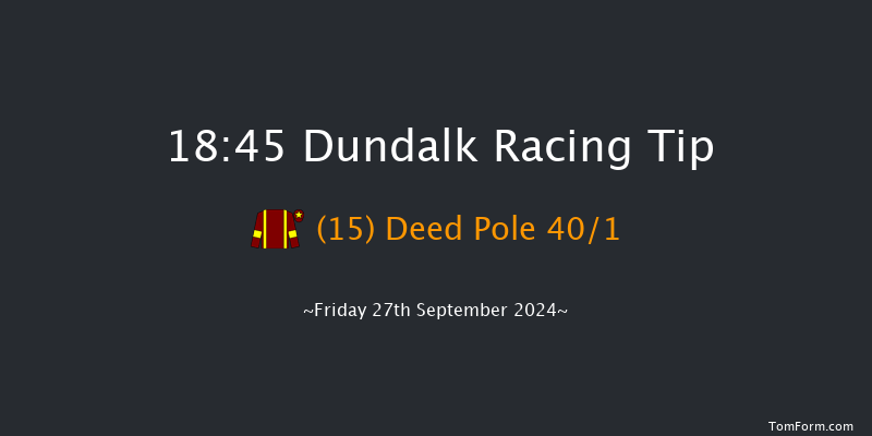 Dundalk  18:45 Handicap 8f Fri 20th Sep 2024