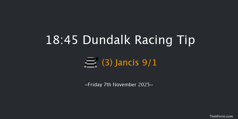 Dundalk 18-45 (Class 1) 8f Wed 5th Nov 2025