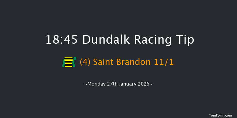 Dundalk  18:45 Handicap 8f Fri 17th Jan 2025