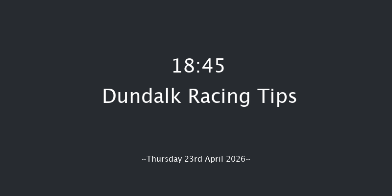 Dundalk 18-45 8f Fri 10th Apr 2026