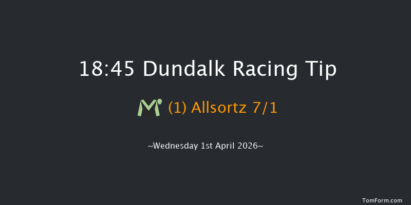 Dundalk 18-45 6f Fri 27th Mar 2026