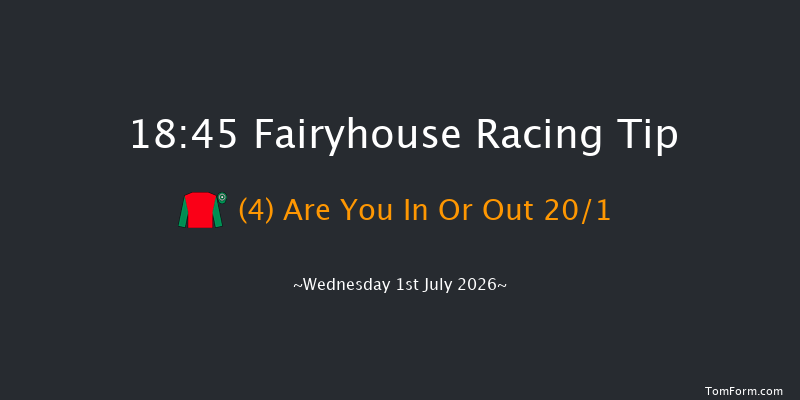 Fairyhouse 18-45 7f Fri 12th Jun 2026