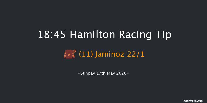 Hamilton 18-45 (Class 4) 11f Fri 15th May 2026