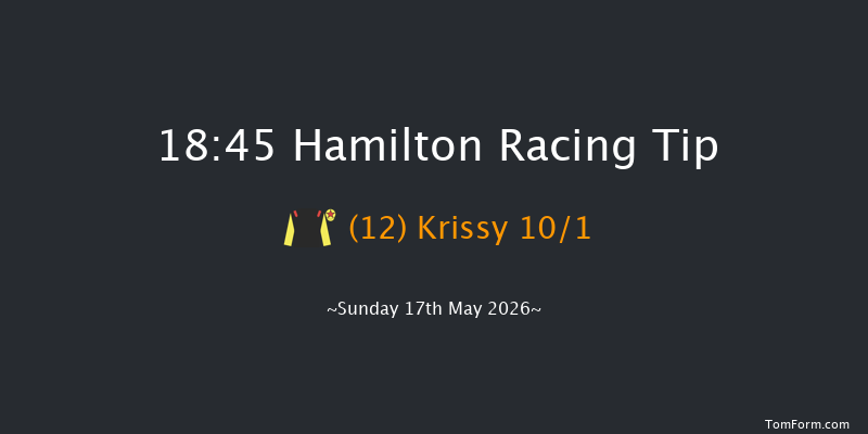 Hamilton 18-45 (Class 4) 11f Fri 15th May 2026