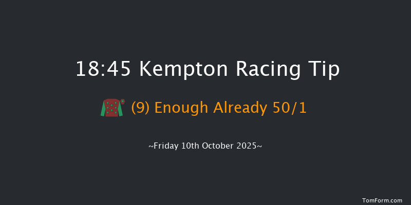 Kempton 18-45 (Class 5) 8f Wed 8th Oct 2025