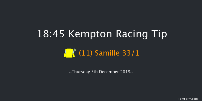 Kempton 18:45 Maiden (Class 5) 8f Wed 4th Dec 2019
