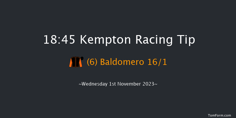 Kempton 18:45 Handicap (Class 3) 6f Wed 25th Oct 2023