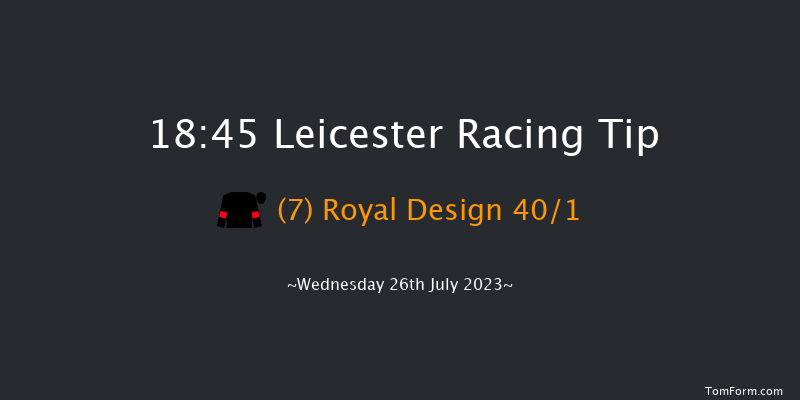 Leicester 18:45 Handicap (Class 6) 8f Thu 20th Jul 2023
