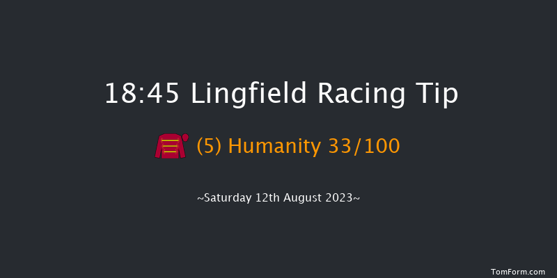 Lingfield 18:45 Maiden (Class 5) 12f Sat 5th Aug 2023