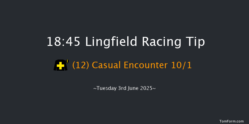 Lingfield 18-45 (Class 6) 12f Sat 31st May 2025