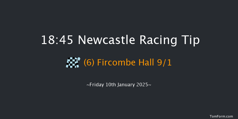 Newcastle  18:45 Handicap (Class 6) 6f Wed 8th Jan 2025