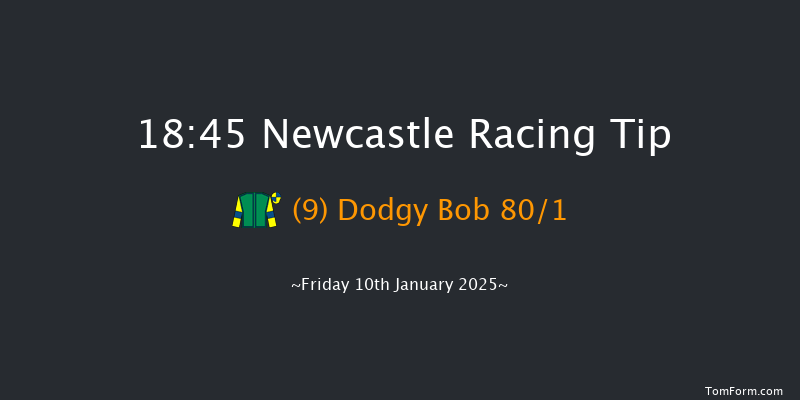 Newcastle  18:45 Handicap (Class 6) 6f Wed 8th Jan 2025