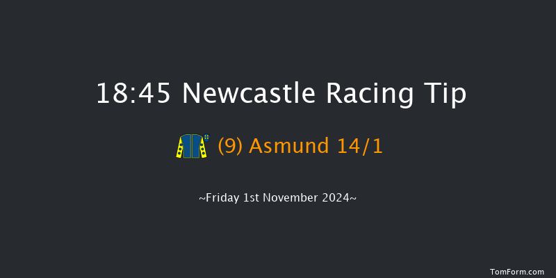 Newcastle  18:45 Handicap (Class 6) 7f Thu 31st Oct 2024