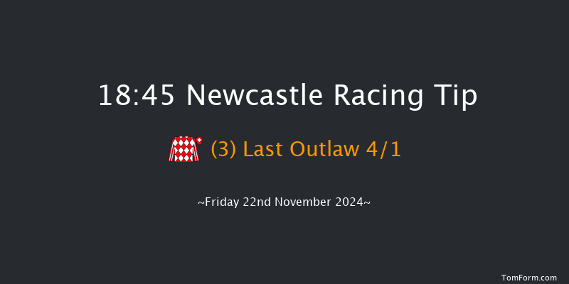 Newcastle  18:45 Handicap (Class 4) 6f Sat 16th Nov 2024