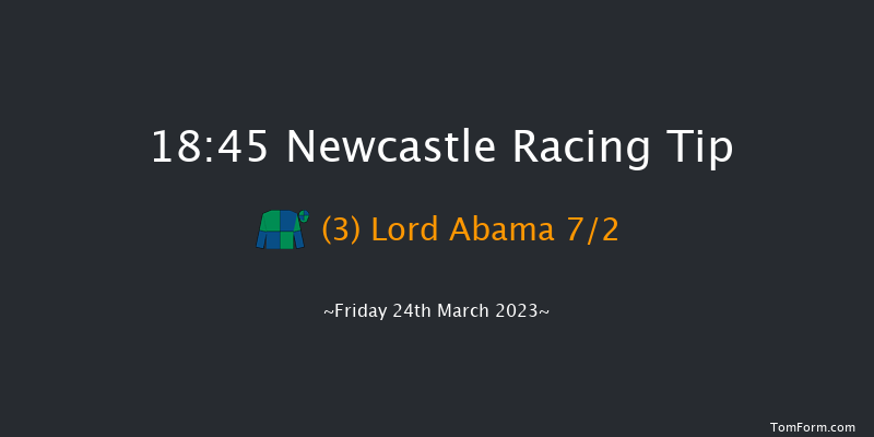 Newcastle 18:45 Stakes (Class 3) 6f Sat 18th Mar 2023