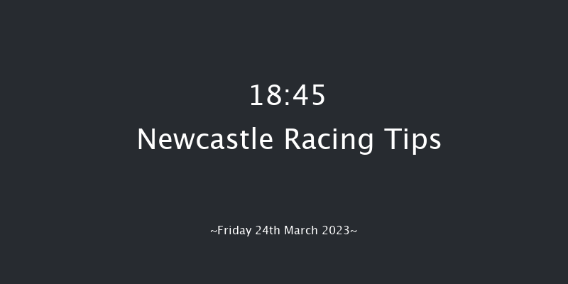 Newcastle 18:45 Stakes (Class 3) 6f Sat 18th Mar 2023