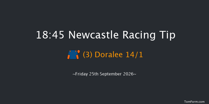Newcastle 18-45 (Class 6) 5f Sat 19th Sep 2026