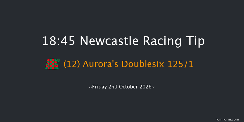 Newcastle 18-45 (Class 6) 7f Thu 1st Oct 2026