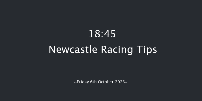 Newcastle 18:45 Handicap (Class 6) 8f Mon 2nd Oct 2023
