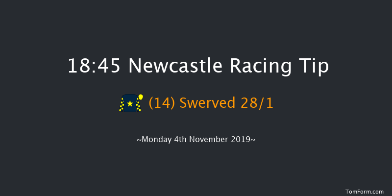 Newcastle 18:45 Stakes (Class 6) 7f Fri 1st Nov 2019