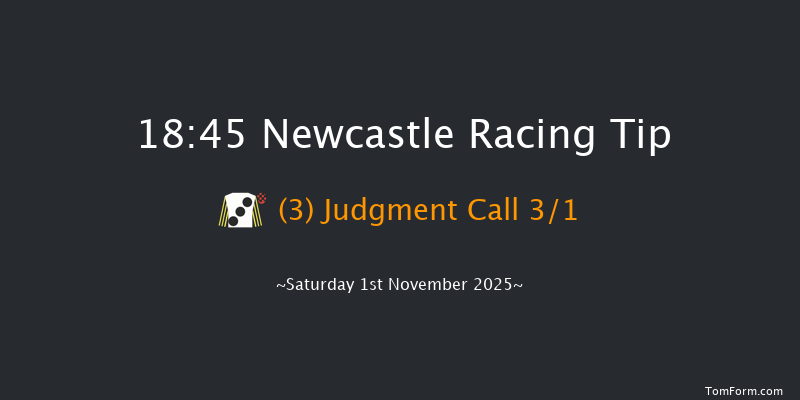 Newcastle 18-45 (Class 5) 6f Thu 30th Oct 2025