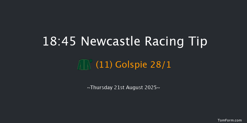 Newcastle 18-45 (Class 4) 10f Fri 1st Aug 2025