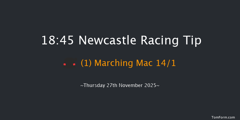 Newcastle 18-45 (Class 4) 6f Wed 26th Nov 2025