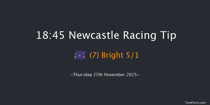 Newcastle 18-45 (Class 4) 6f Wed 26th Nov 2025