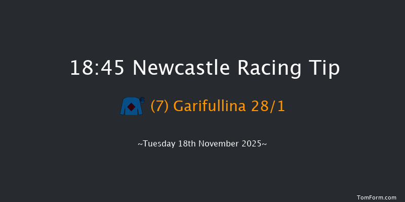 Newcastle 18-45 (Class 6) 6f Mon 17th Nov 2025
